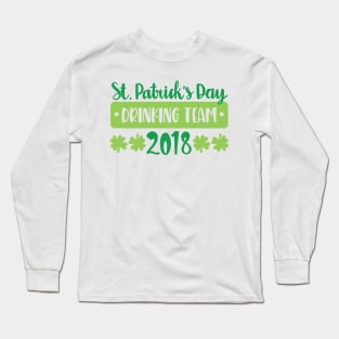 St Patrick's Day Drinking Team 2018 Long Sleeve T-Shirt